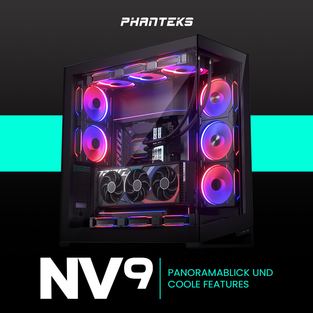 PHANTEKS NV9 – Die ganz große Bühne für deinen Build