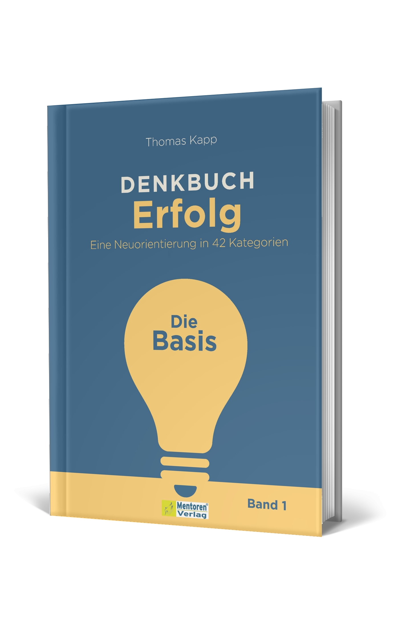 So wird 2024 zum Erfolg! DENKBUCH Erfolg – Die Basis von Thomas Kapp