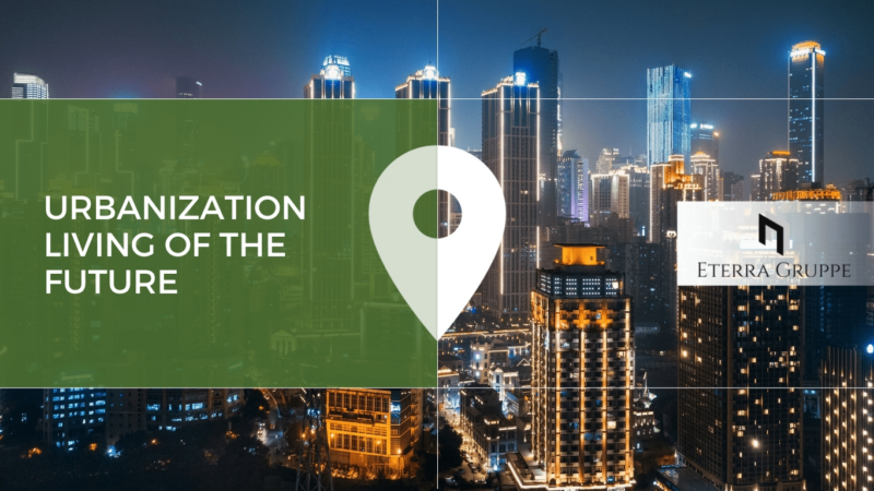 Urbanization Living of the future unfolds in multifaceted trends