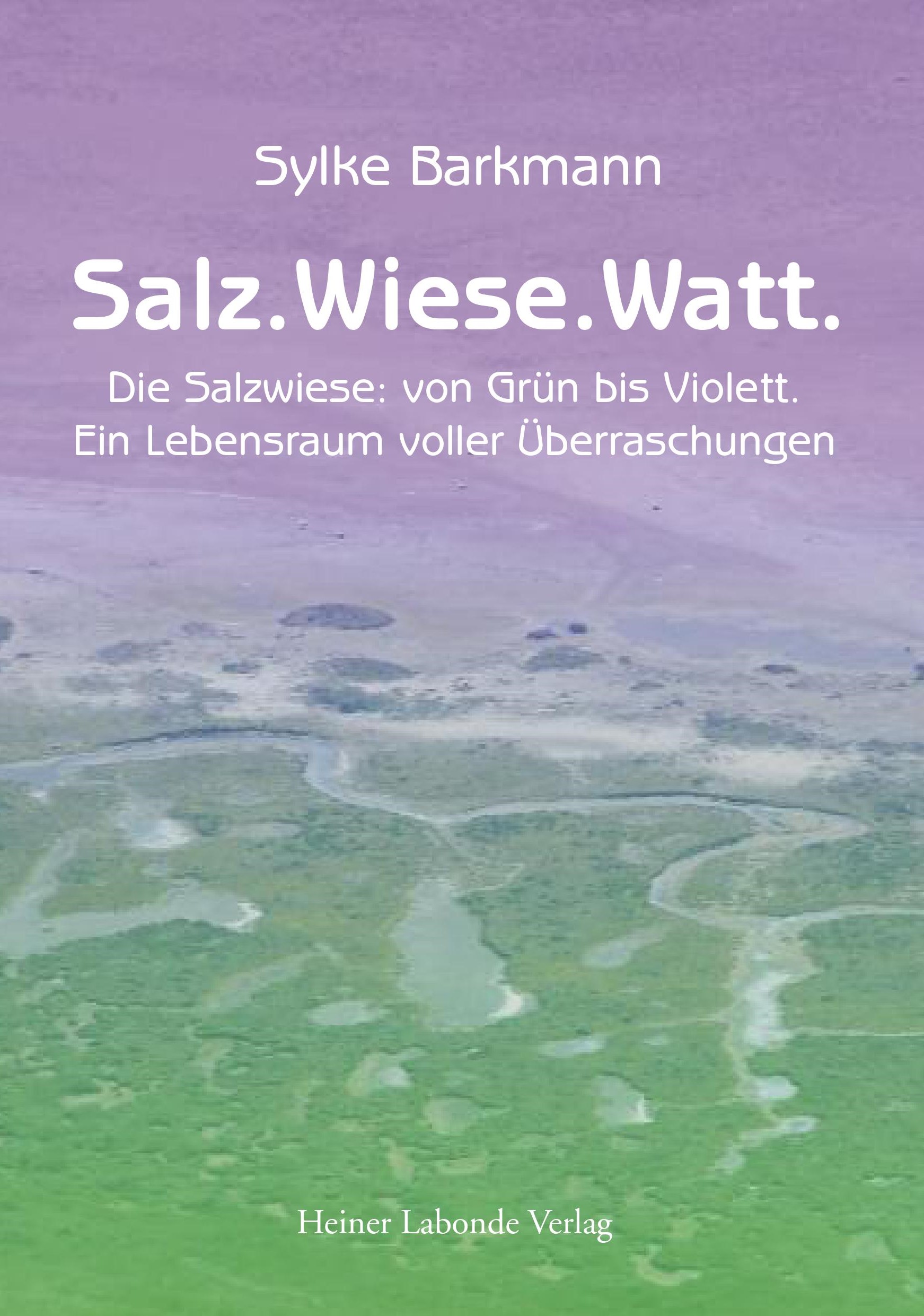 Sylke Barkmann: Salz. Wiese. Watt – Lebensraum voller Überraschungen