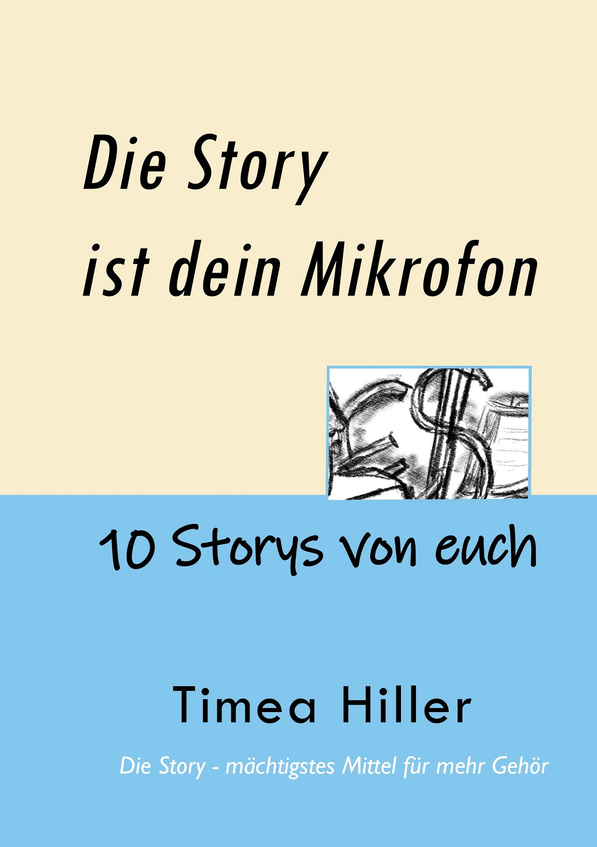 „Die Story ist dein Mikrofon“ – 10 beispielhafte Motivationsimpulse für überzeugendes Storytelling