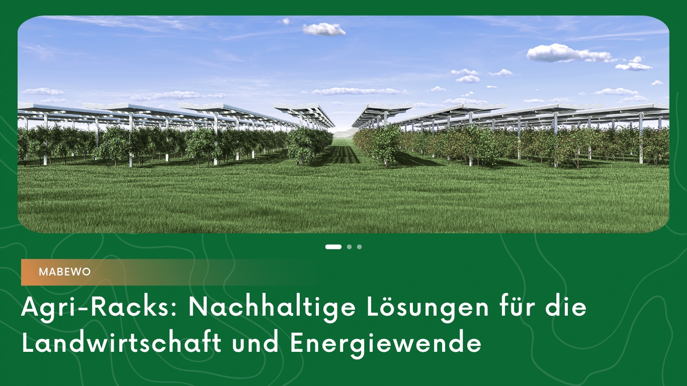 Agri-Racks: Nachhaltige Lösungen für die Landwirtschaft und Energiewende