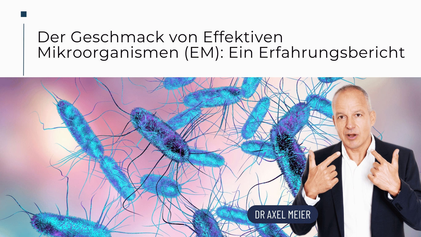 Der Geschmack von Effektiven Mikroorganismen (EM): Ein Erfahrungsbericht