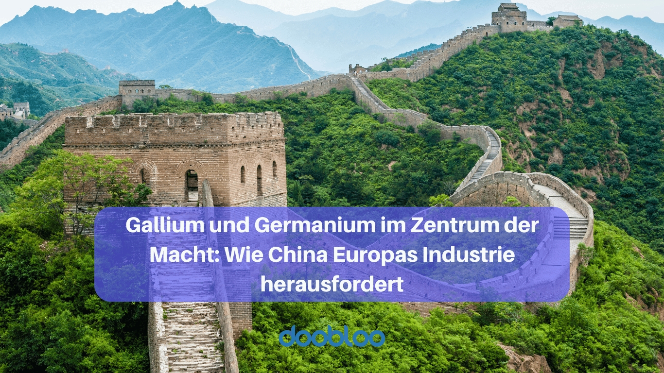 Gallium und Germanium im Zentrum der Macht: Wie China Europas Industrie herausfordert