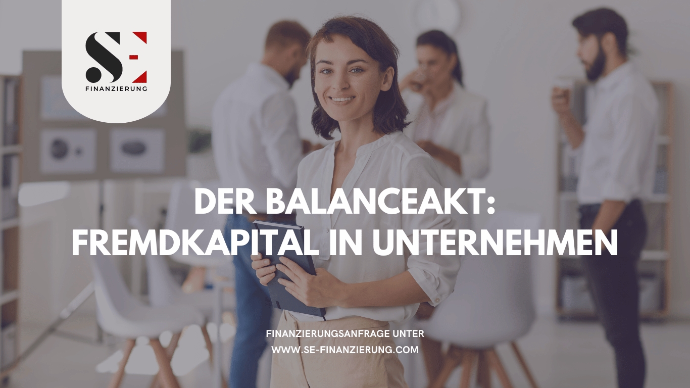 Der Balanceakt: Fremdkapital in Unternehmen – Eine Jonglage zwischen Chancen und Risiken