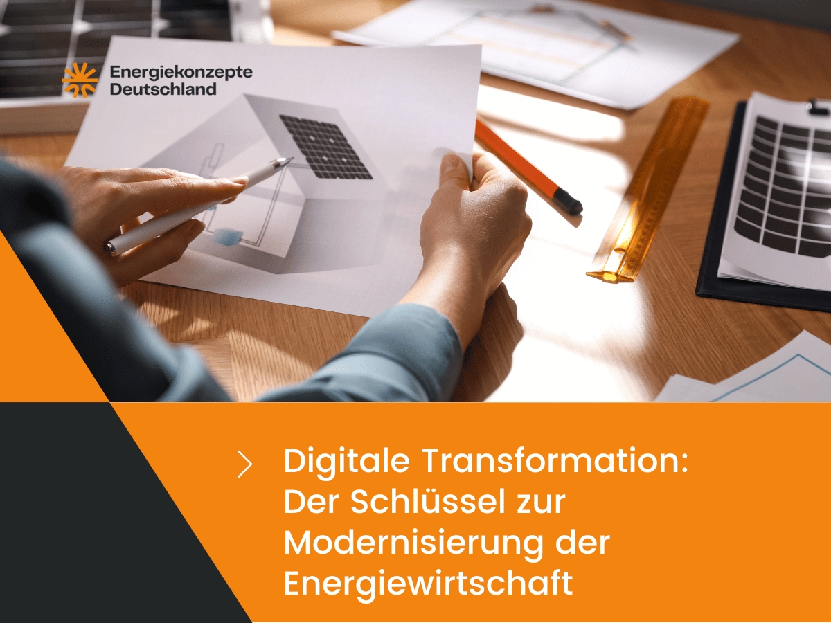 Digitale Transformation: Der Schlüssel zur Modernisierung der Energiewirtschaft