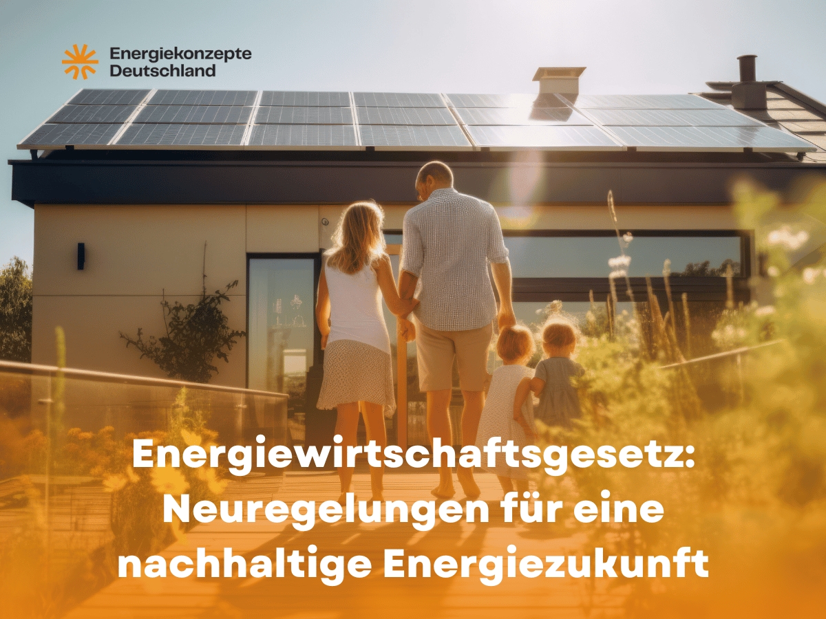 Energiewirtschaftsgesetz: Neuregelungen für eine nachhaltige Energiezukunft