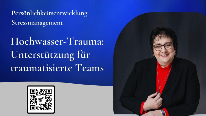 Hochwasser-Trauma: Wie Du den Mitarbeitern helfen kannst.