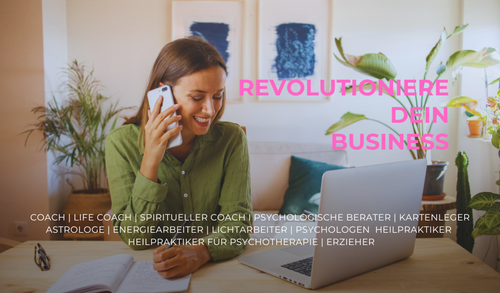 Revolutioniere Dein Business als Coach und Berater