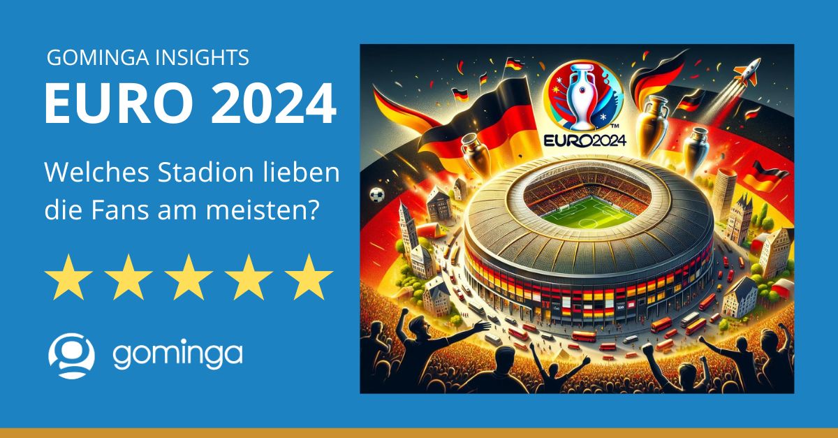 EURO 2024 –  gominga analysiert die Fanbewertungen der 10 EM-Stadien