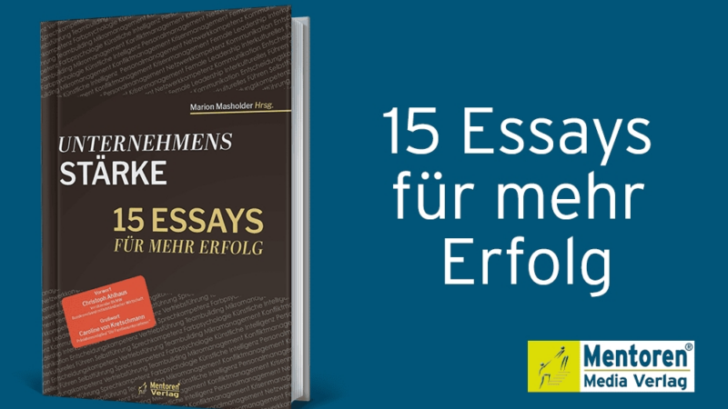 Unternehmensstärke – 15  Essays für mehr Erfolg