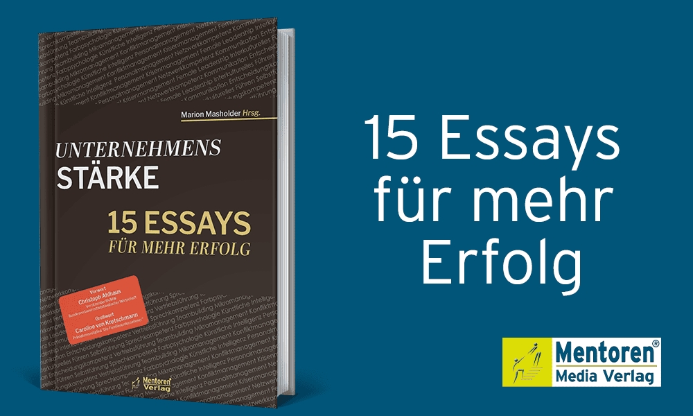 Unternehmensstärke – 15  Essays für mehr Erfolg