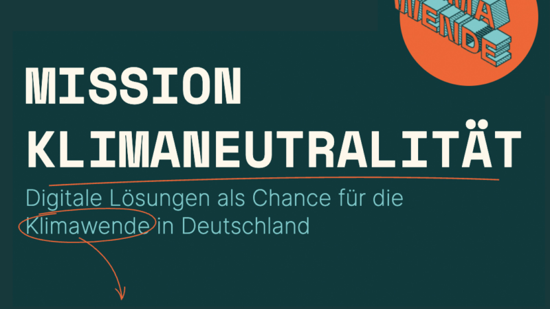 Mission Klimaneutralität: So kommen wir mit digitalen Lösungen ans Ziel