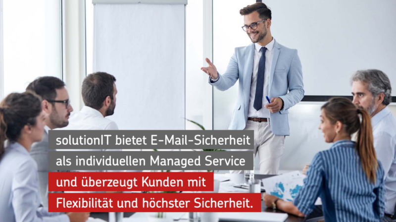 solutionIT bietet Kunden mit NoSpamProxy höchste E-Mail-Sicherheit als individuellen Managed Service