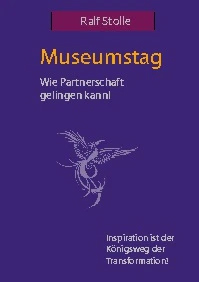 Veröffentlichung des Buchs: „Museumstag – wie Partnerschaft gelingen kann“. Moderne Inspiration für erfüllende Partnerschaften