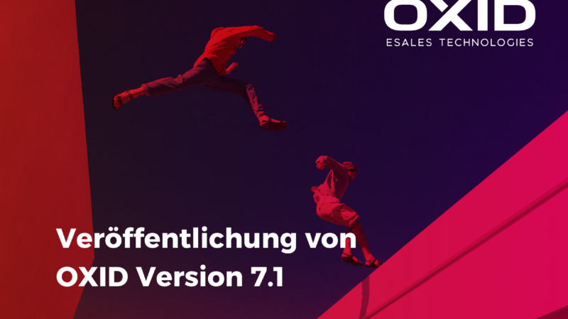 OXID Version 7.1 ab sofort verfügbar