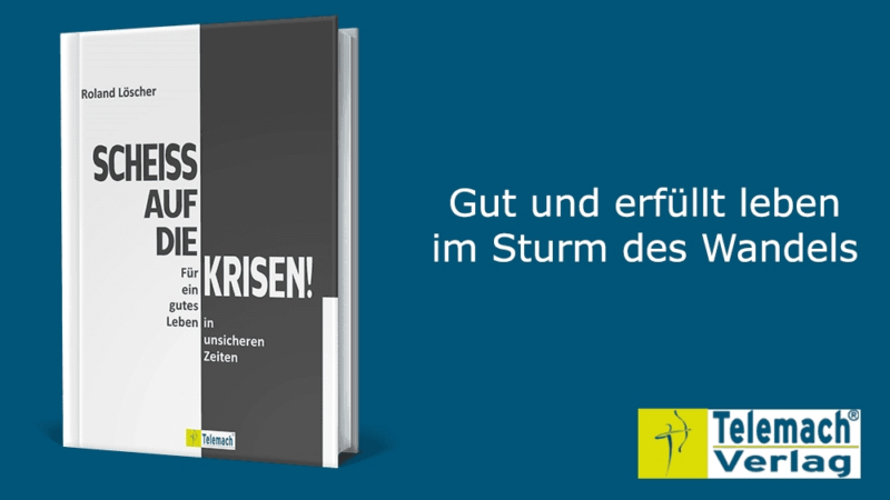 „Scheiß auf die Krisen“ von Roland Löscher