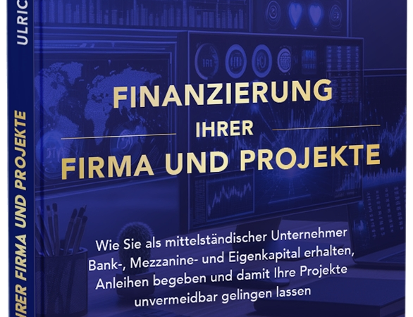 Buchneuerscheinung: „Finanzierung Ihrer Firma und Projekte“ – Praxisleitfaden