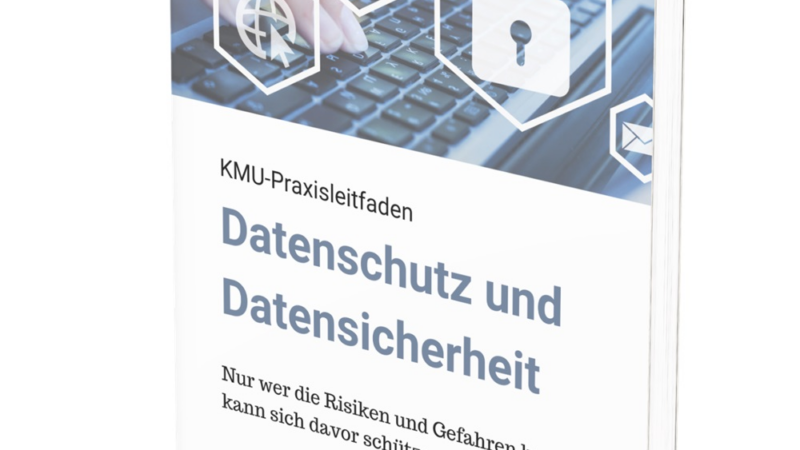 KMU-Praxisleitfaden Datenschutz und Datensicherheit