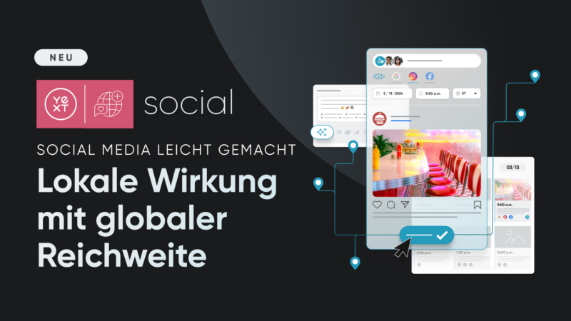 Neues Social-Media-Management-Tool Yext Social – ein KI-basierter Standard für lokales Social Engagement