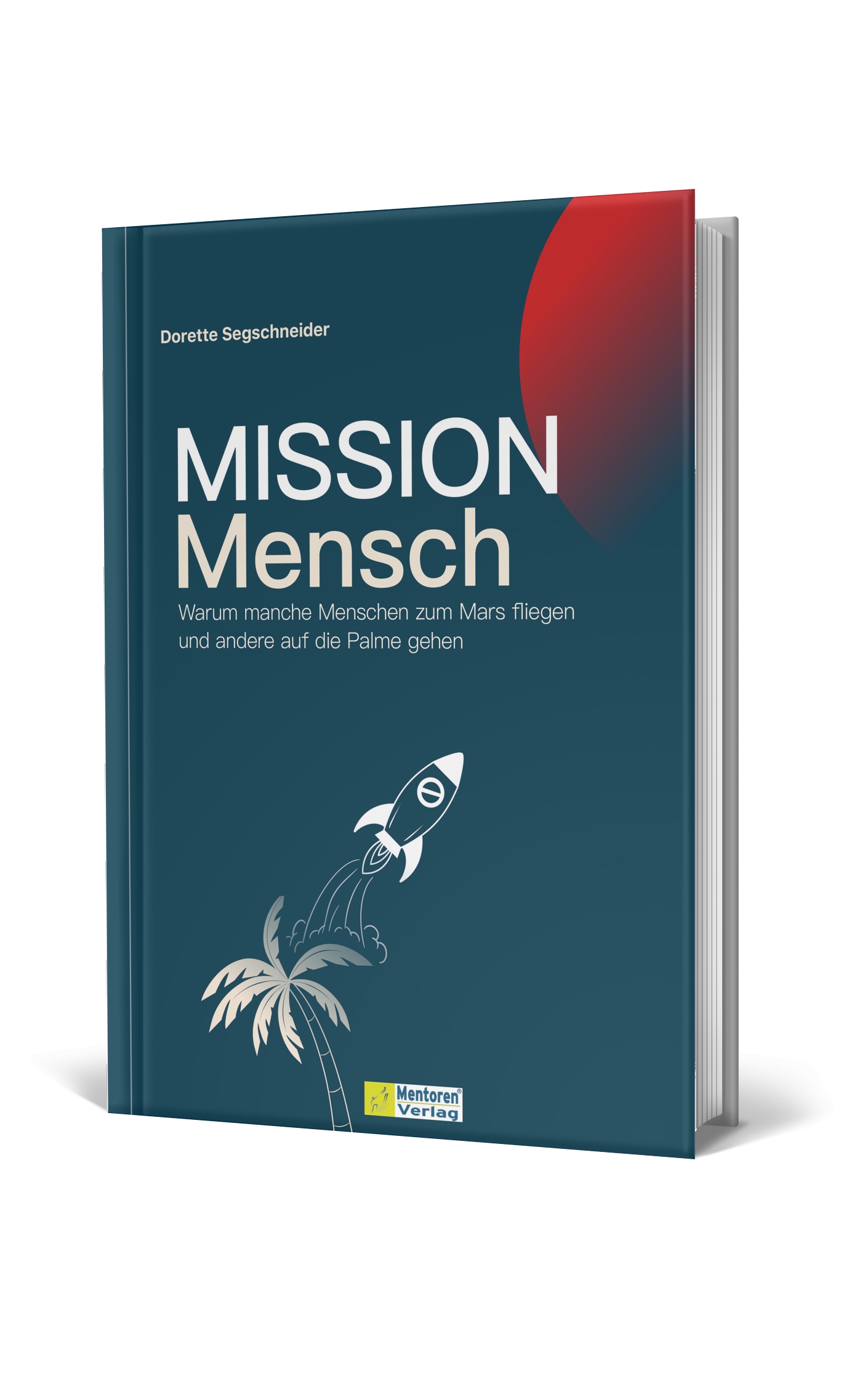 Das neue Buch „Mission Mensch“ von Dorette Segschneider