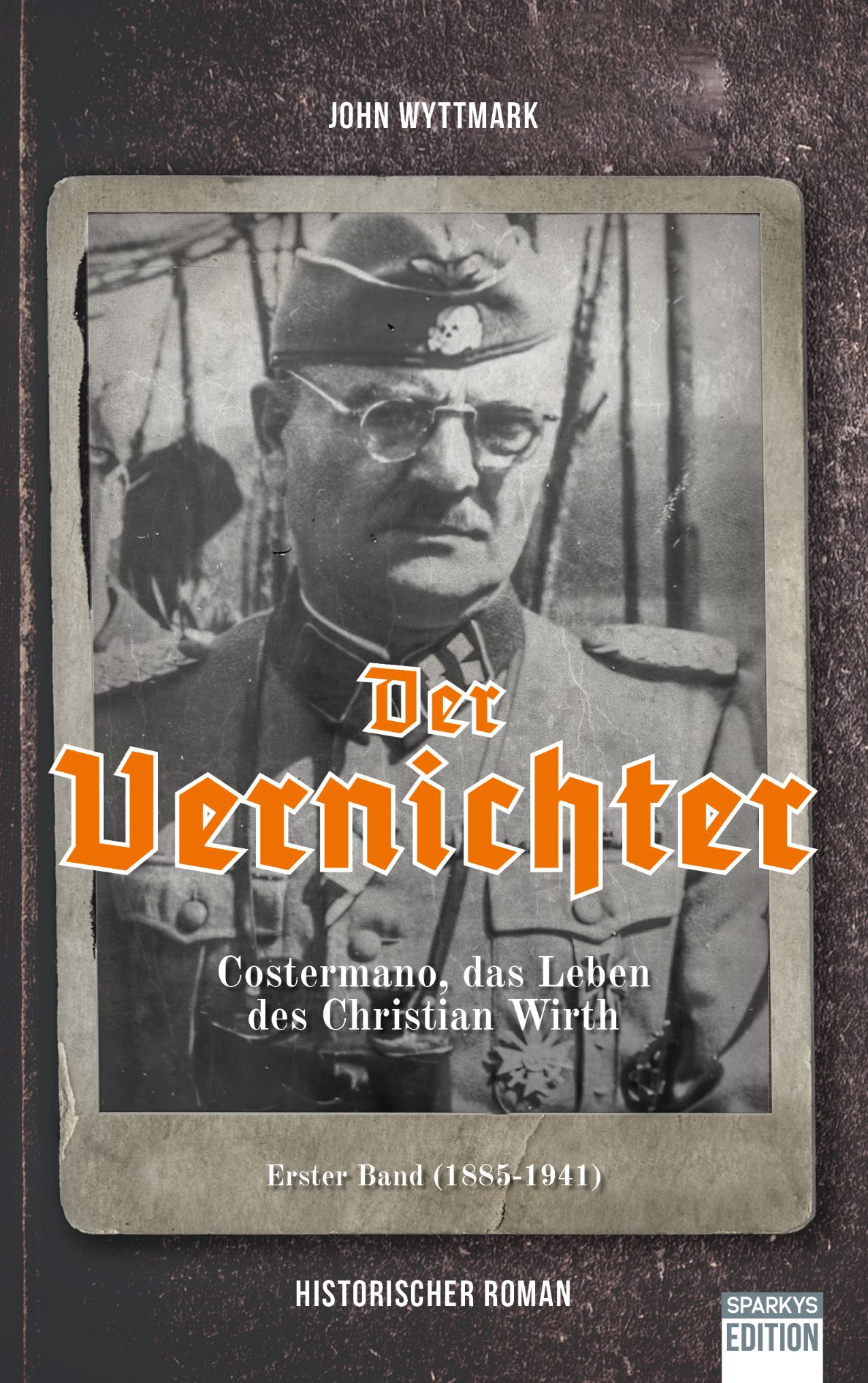 Historischer Roman: „Der Vernichter – Costermano, das Leben des Christian Wirth“