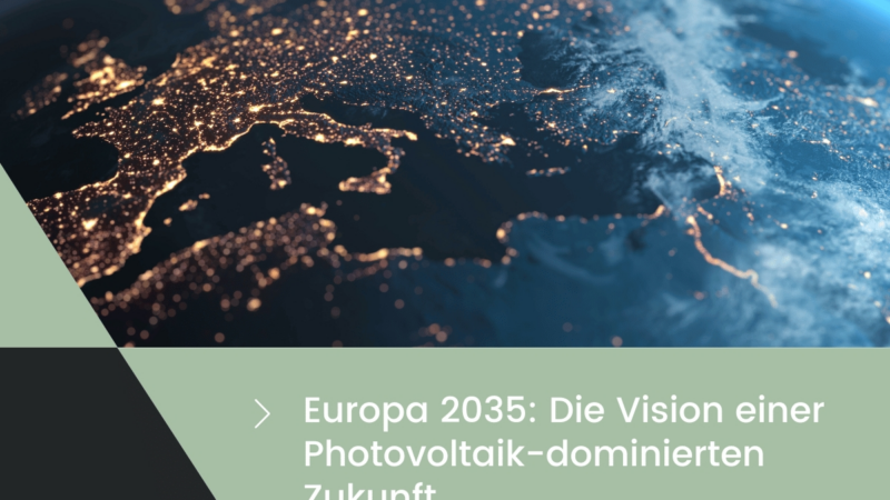 Europa 2035: Die Vision einer Photovoltaik-dominierten Zukunft