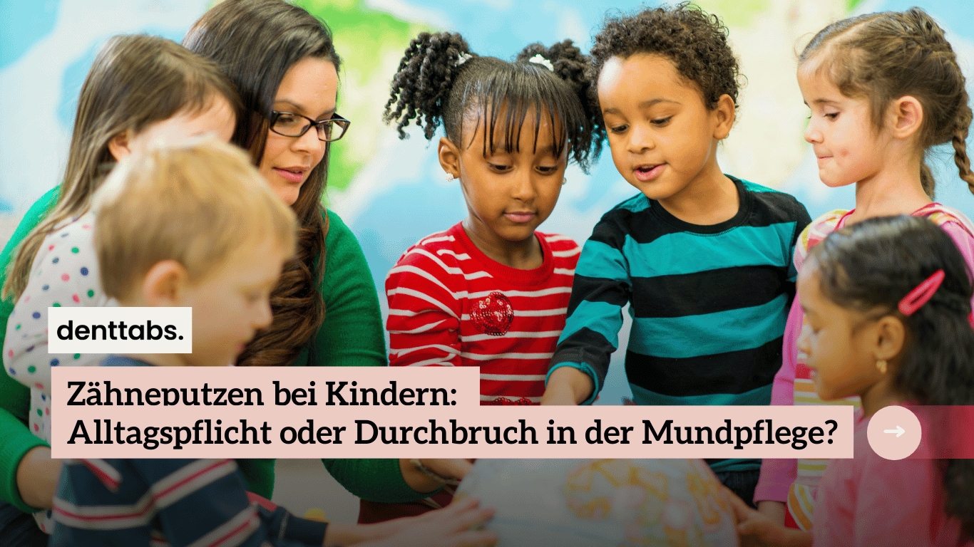 Zähneputzen bei Kindern: Alltagspflicht oder Durchbruch in der Mundpflege?