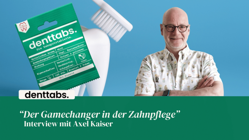 Denttabs: „Der Gamechanger in der Zahnpflege“