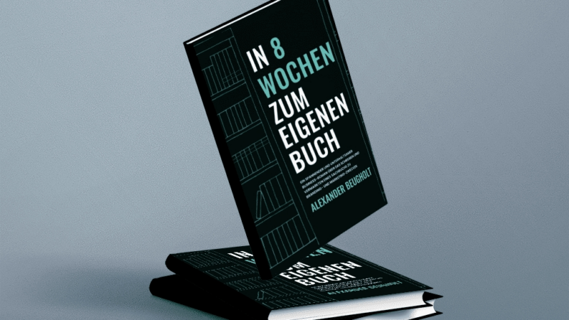 Als Unternehmer in 8 Wochen zum eigenen Buch – es geht!