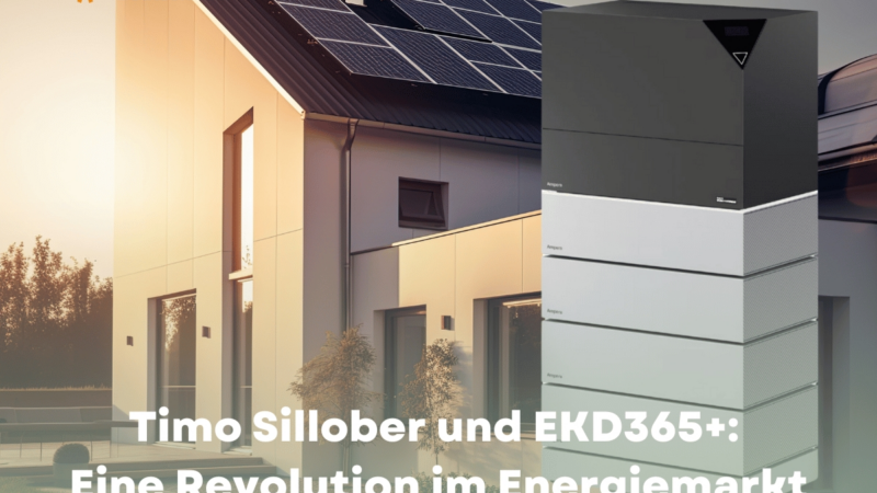 Timo Sillober und EKD365+: Eine Revolution im Energiemarkt