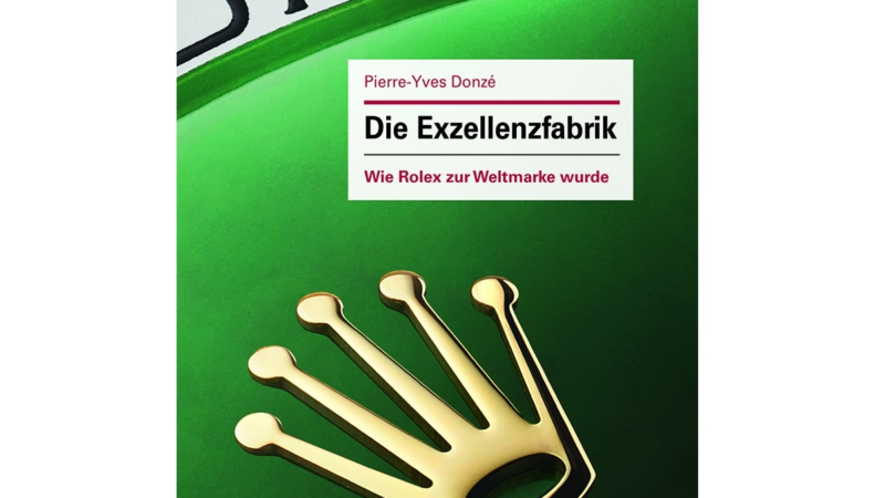 Neuerscheinung – Buch-Vorstellung: „Die Exzellenzfabrik – Wie Rolex zur Weltmarke wurde“