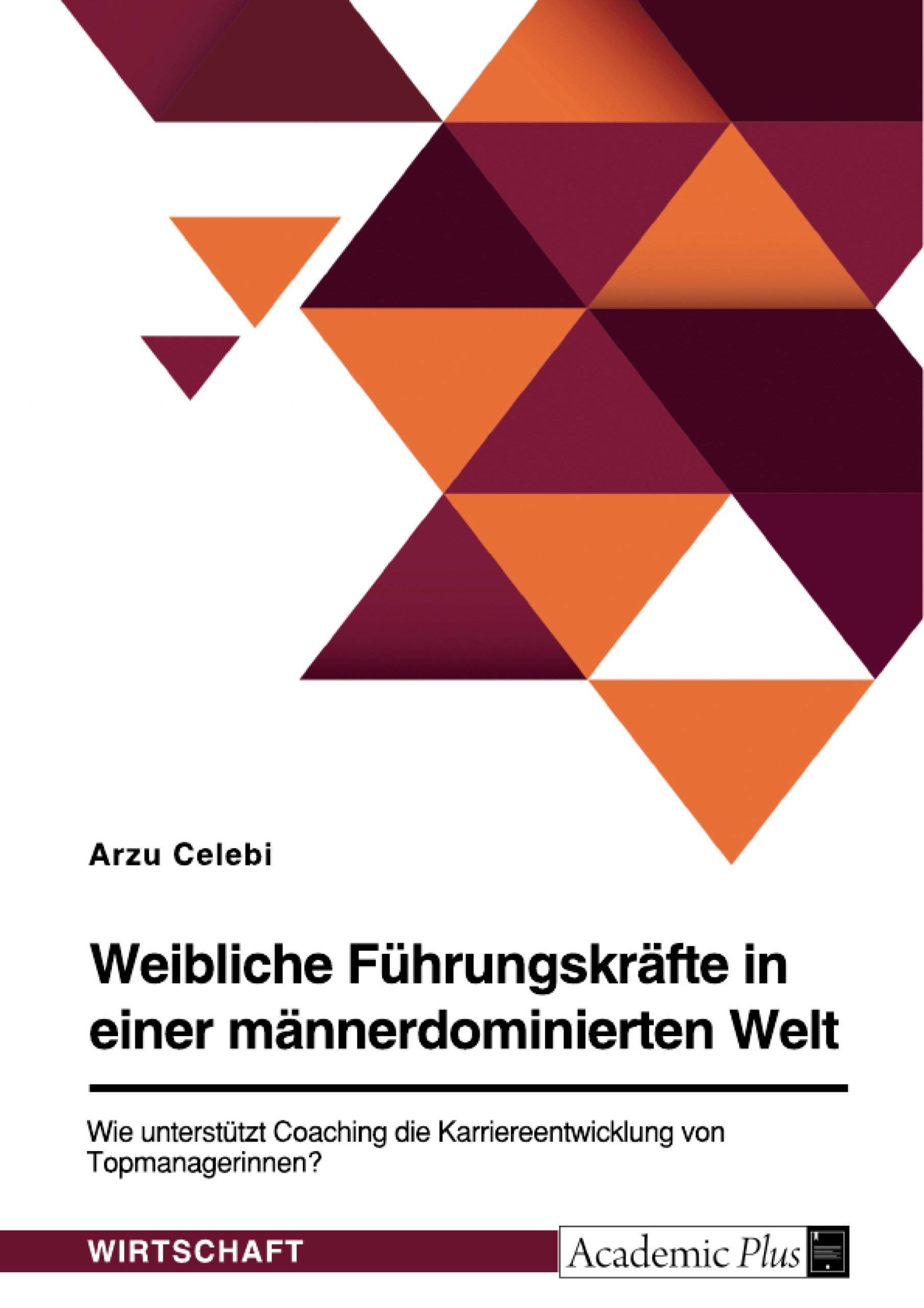 Das Coaching als Unterstützung für Topmanagerinnen