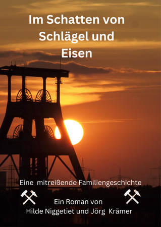 Ein historischer Roman kehrt zurück – „Im Schatten von Schlägel und Eisen“ jetzt digital verfügbar