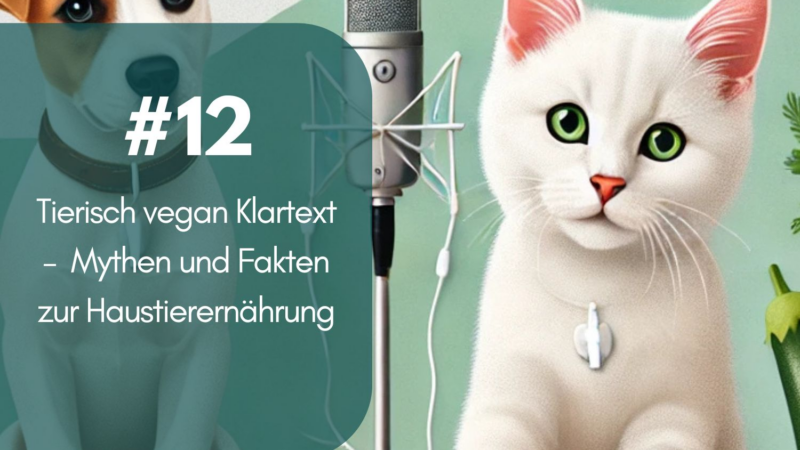 Tierisch vegan Klartext – Mythen und Fakten zur Haustierernährung