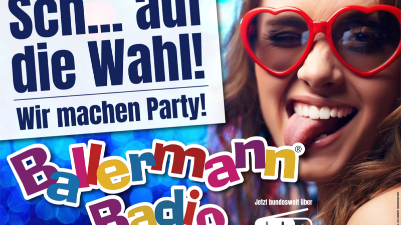 UNERHÖRT!  Ballermann Radio auf Wahlplakaten