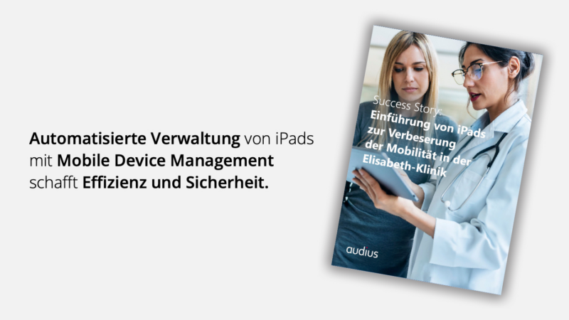 Elisabeth-Klinik setzt für Verwaltung von iPads auf MDM-Know-how von audius