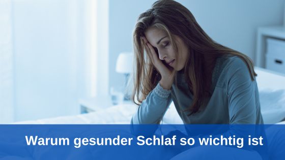 Warum gesunder Schlaf so wichtig ist