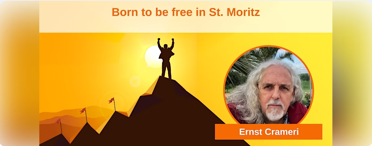 Born to be free Seminar mit Ernst Crameri in St. Moritz