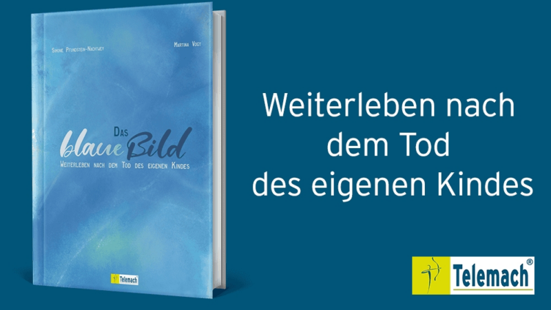 Das blaue Bild – Weiterleben nach Tod des eigenen Kindes