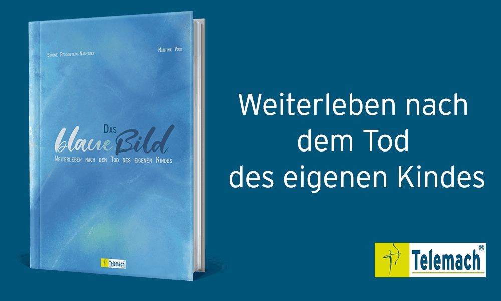 Das blaue Bild – Weiterleben nach Tod des eigenen Kindes