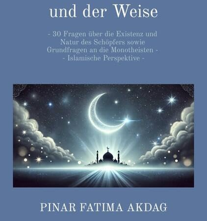 Neuveröffentlichung: „Der Atheist und der Weise“ von Pinar Akdag – Ein Brückenschlag zwischen Atheismus und Glauben