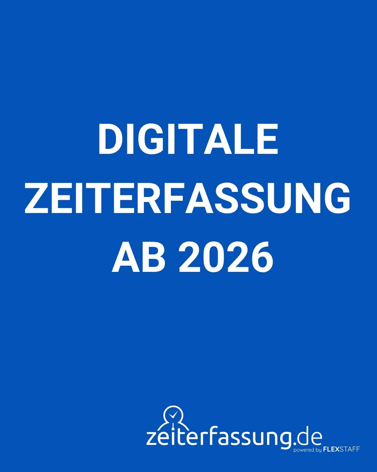 Ab 2026 Pflicht: Digitale Zeiterfassung wird für viele Unternehmen zur gesetzlichen Vorgabe