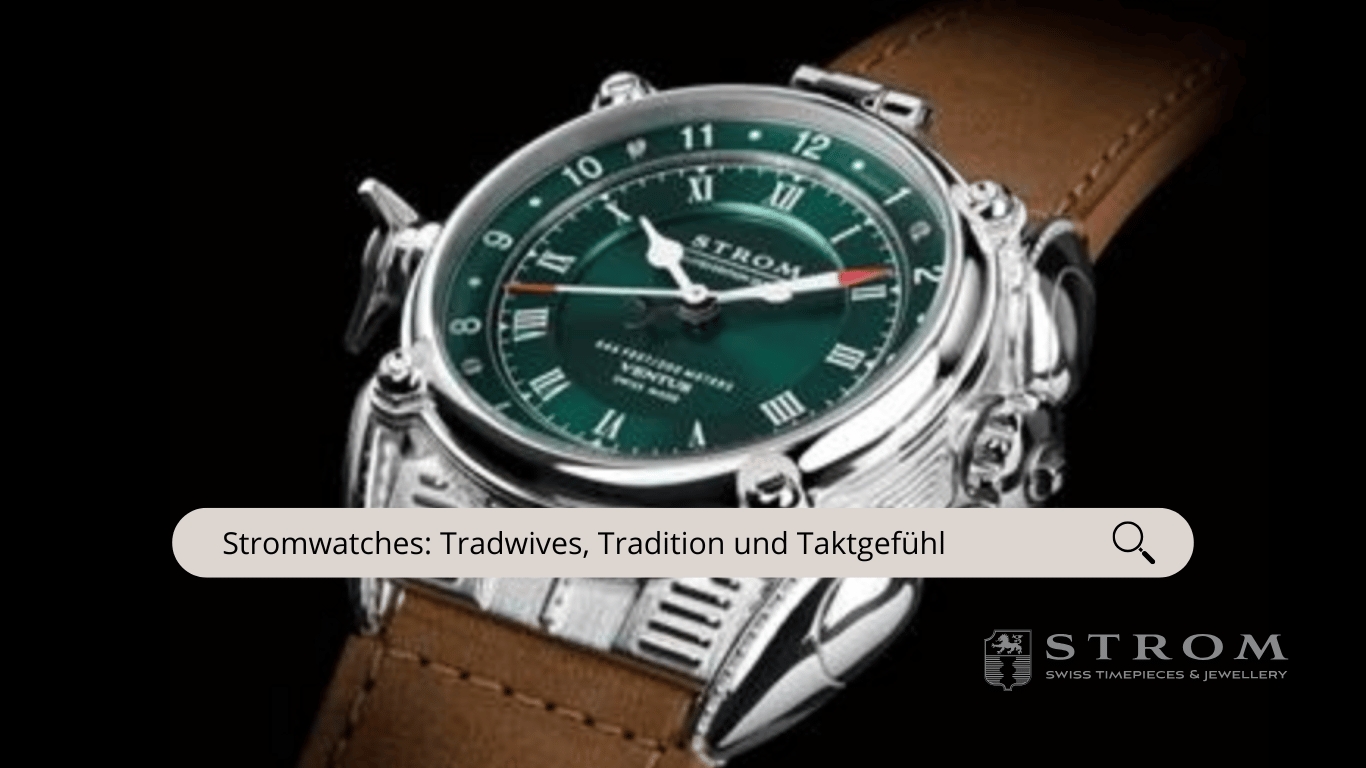 Stromwatches: Tradition und Taktgefühl