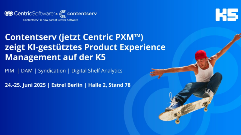Contentserv – jetzt Centric PXM – präsentiert KI-gestütztes Product Experience Management auf der K5 2025