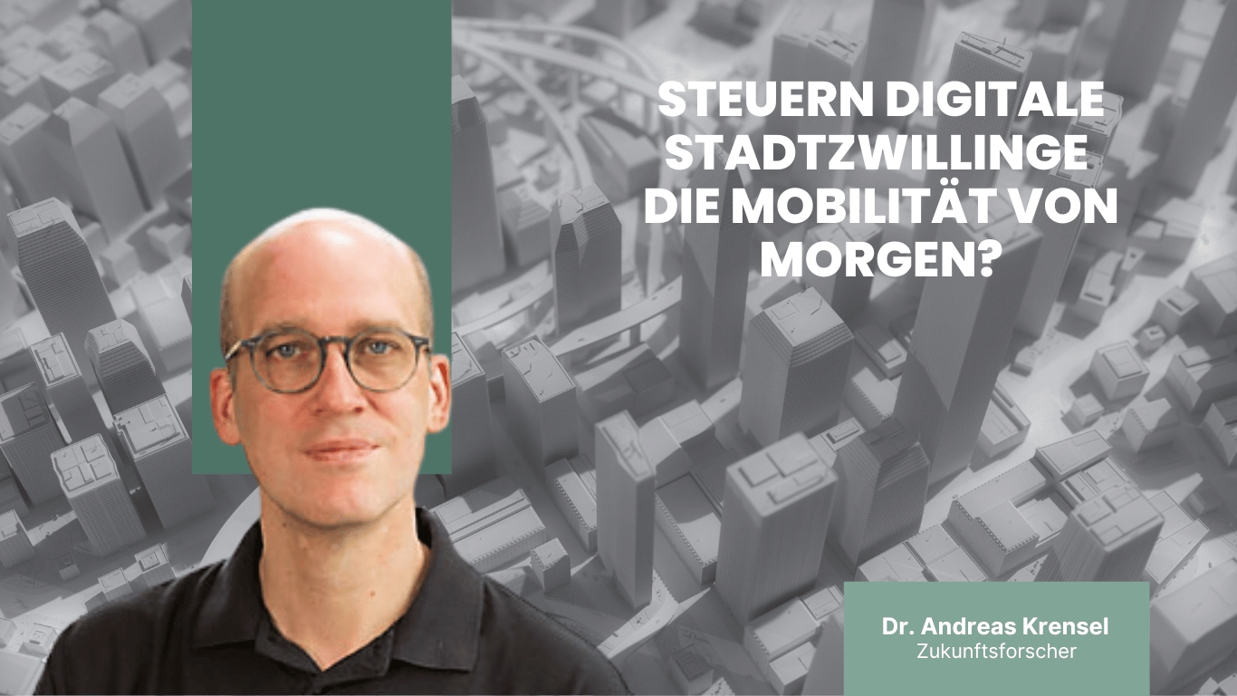 Steuern digitale Stadtzwillinge die Mobilität von morgen?