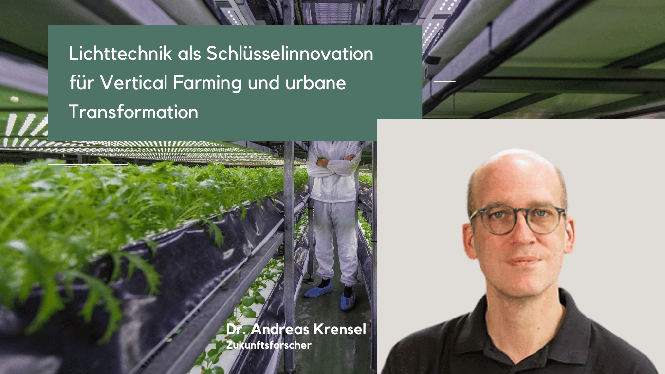 Lichttechnik als Schlüsselinnovation für Vertical Farming und urbane Transformation