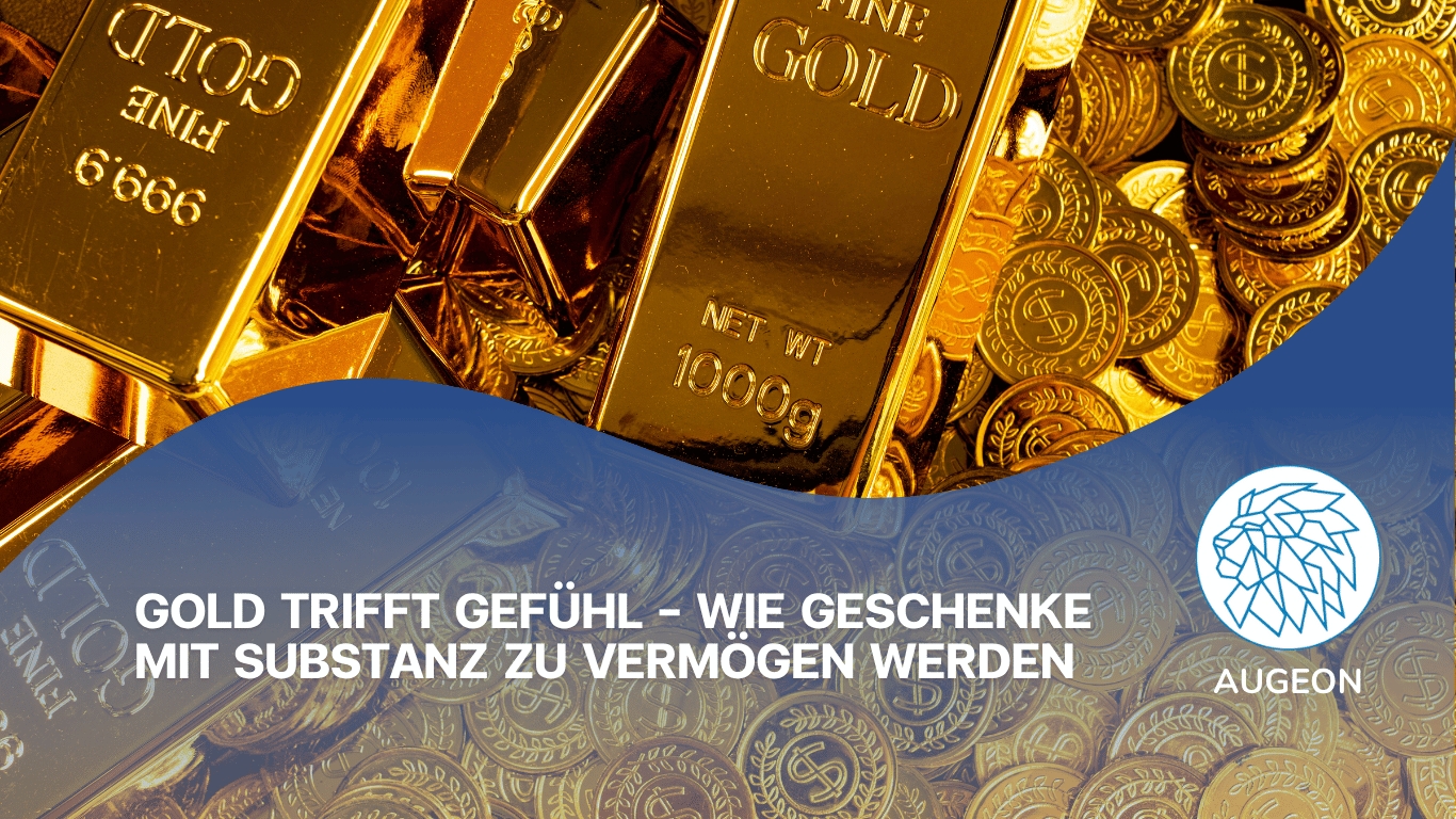 Gold trifft Gefühl – Wie Geschenke mit Substanz zu Vermögen werden