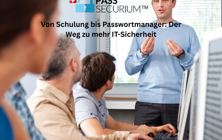 Schulung im Passwortmanagement: Der Weg zu mehr IT-Sicherheit im Unternehmen