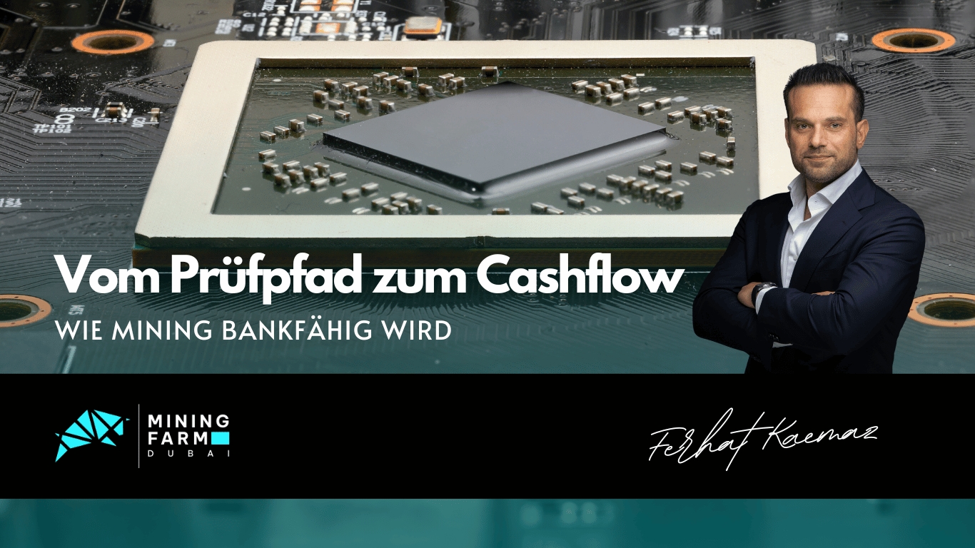 Vom Prüfpfad zum Cashflow: Wie Mining bankfähig wird